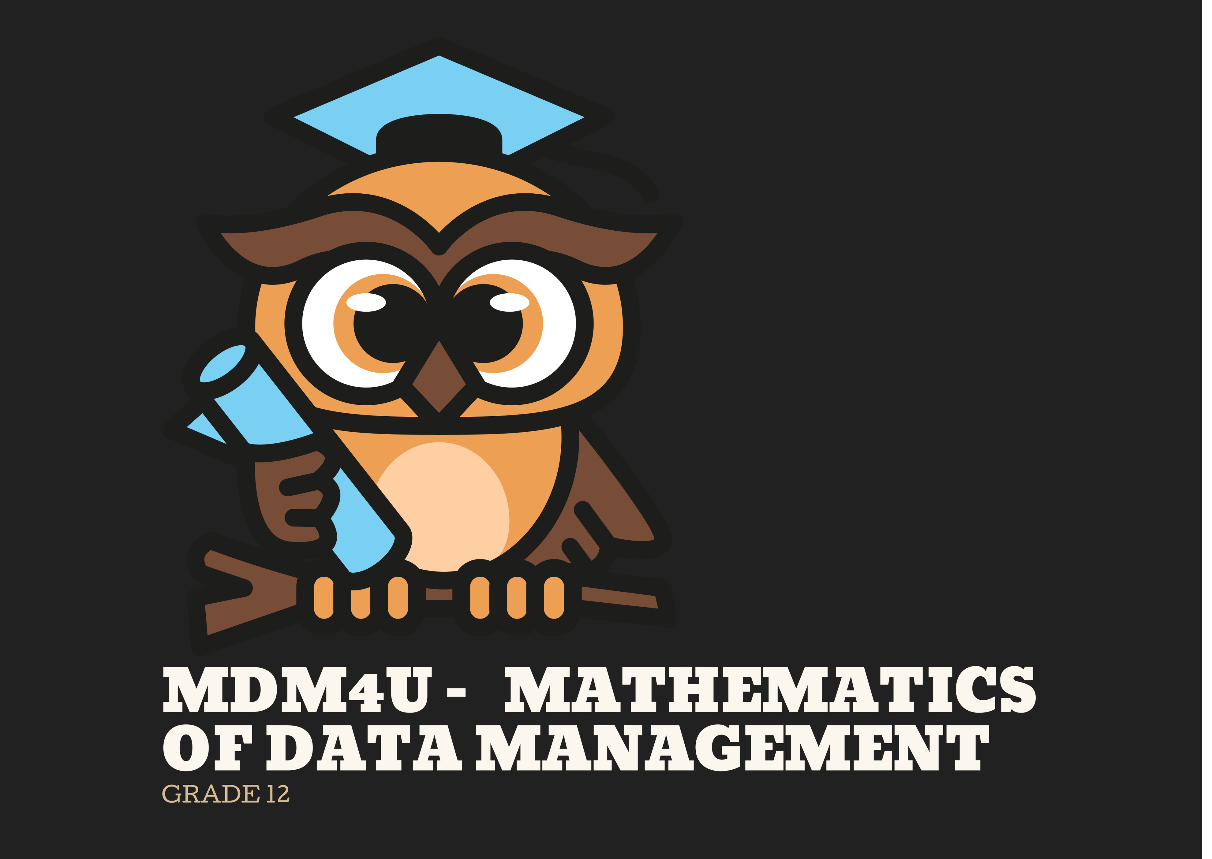 MDM4U MATHEMATICS OF DATA MANAGEMENT